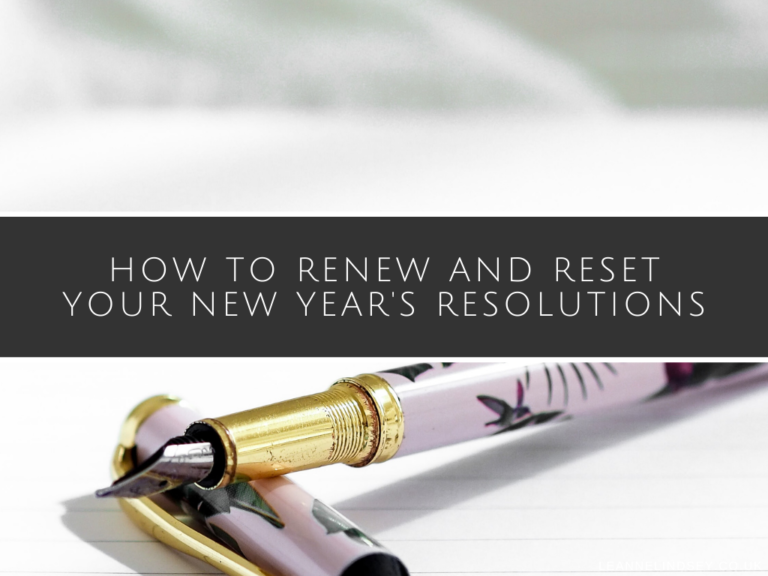 How to Renew and Reset Your New Year’s Resolutions | Leanne Lindsey